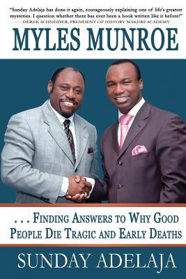 Myles Munroe - Finding Answers To Why Good People Die Tragic and Early Deaths: Perspective