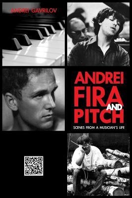 Andrei, Fira and Pitch: Scenes from a Musician's Life
