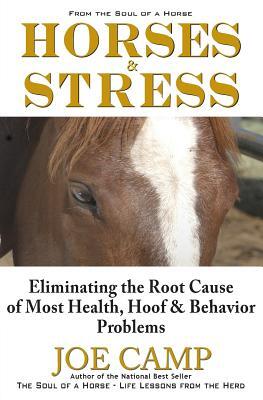 Horses & Stress - Eliminating The Root Cause of Most Health, Hoof, and Behavior Problems