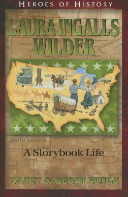 Laura Ingalls Wilder: A Storybook Life