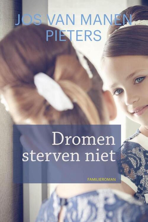 Dromen sterven niet - Jos van Manen Pieters - eBook (9789020534580)
