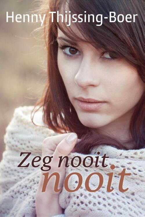 Zeg nooit nooit - Henny Thijssing-Boer - eBook (9789020534702)