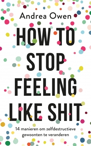 How to stop feeling like shit