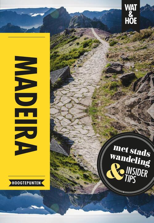 Madeira - Wat & Hoe Hoogtepunten - Paperback (9789021573014) 9789021573014