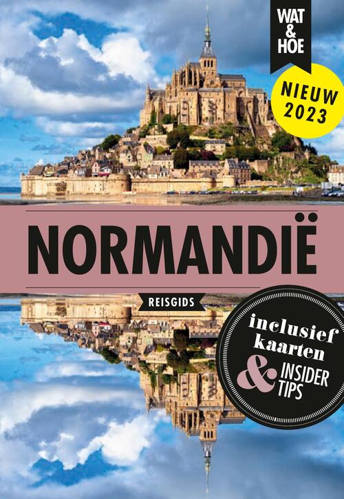 Normandië - Wat & Hoe Hoogtepunten - eBook (9789021575216) 9789021575216