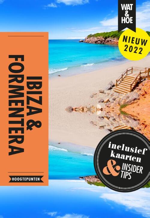 Ibiza & Formentera - Wat & Hoe Hoogtepunten - Paperback (9789021595290) 9789021595290
