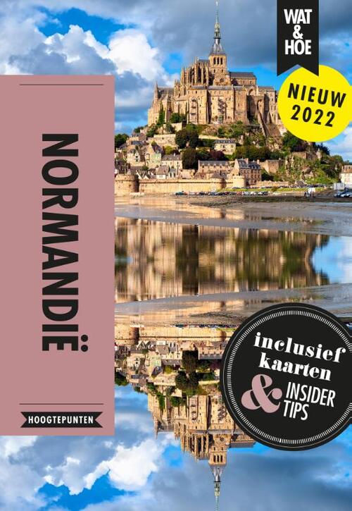 Normandië - Wat & Hoe Hoogtepunten - Paperback (9789021598062) 9789021598062