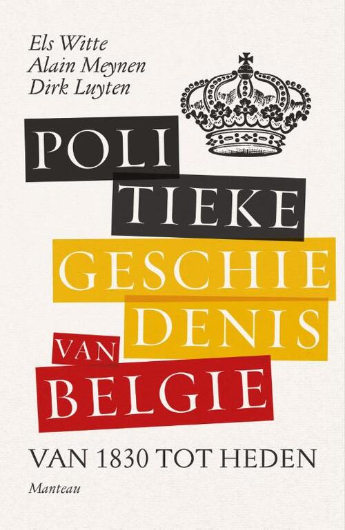 Politieke geschiedenis van België - Alain Meynen, Dirk Luyten, Els de Witte