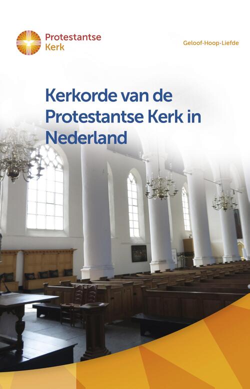 Kerkorde en generale regelingen van de Protestantse Kerk in Nederland - Protestantse Kerk