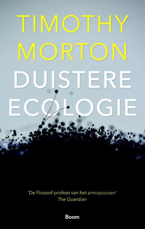 Duistere ecologie - Timothy Morton