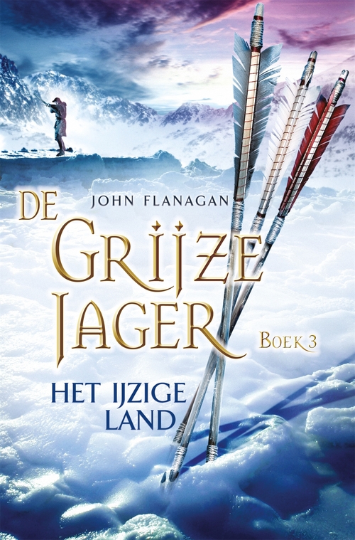 De Grijze Jager 3 - Het IJzige Land - John Flanagan - eBook (9789025747046)