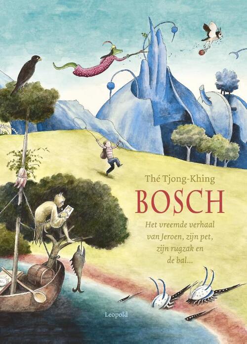 Bosch: het vreemde verhaal van Jeroen, zijn pet, zijn rugzak en de bal ...