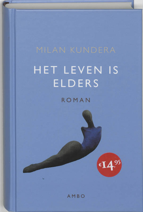 Het leven is elders - Milan Kundera