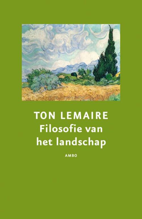 Filosofie van het landschap - Ton Lemaire