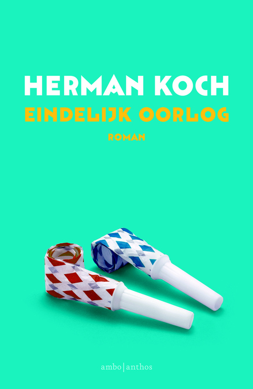 Eindelijk oorlog - Herman Koch