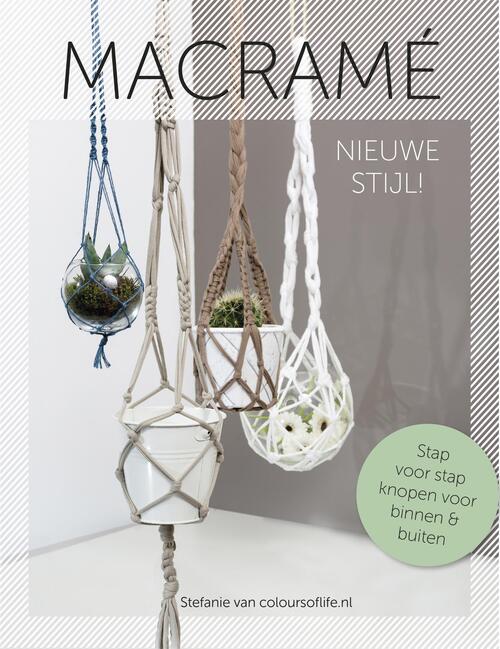 Macramé nieuwe stijl! - Stefanie van Wendel de Joode - eBook (9789043919739)