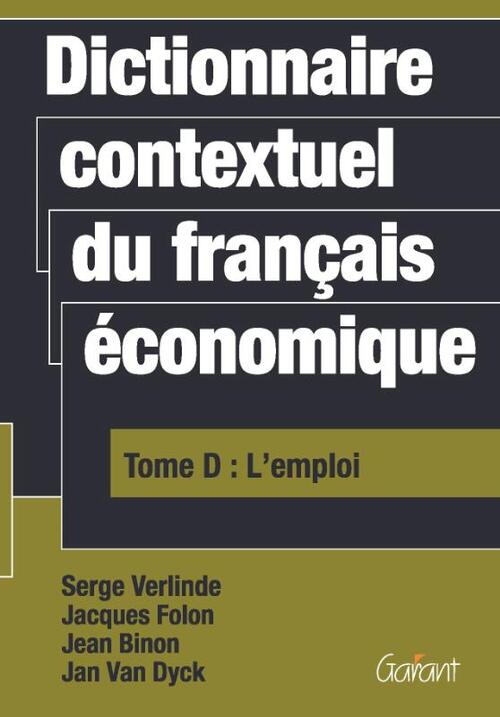 Dictionnaire contextuel du français économique Tome D: l&apos; emploi - Jacques Folon - Paperback (9789044114638)