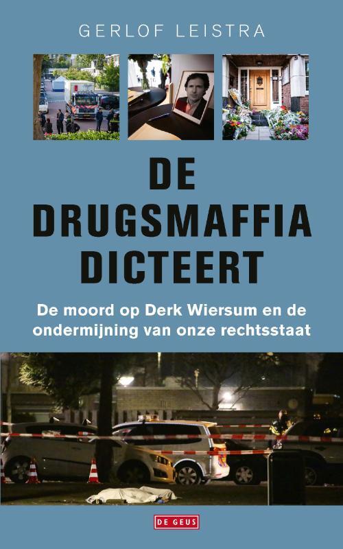 De drugsmaffia dicteert - Gerlof Leistra