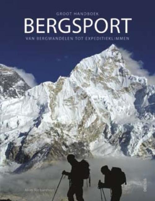 Afbeelding van product Groot handboek bergsport; van bergwandelen tot expeditieklimmen Hardcover