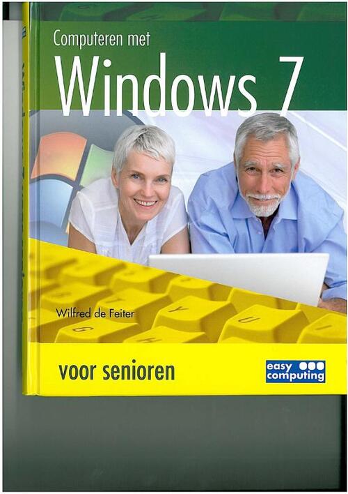 Computeren met windows 7 voor senioren - Wilfred Feiter