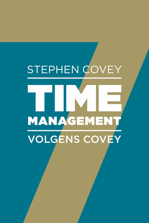 Timemanagement volgens Covey - Rebecca Merrill, Roger Merrill, Stephen R. Covey