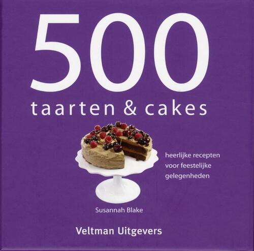 500 Taarten & Cakes - Susannah Blake