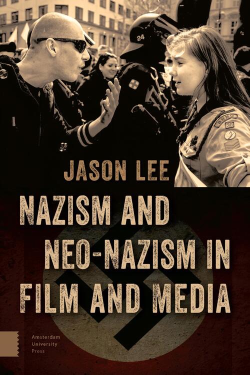Nazism and Neo-Nazism in Film and Media - Jason Lee - eBook (9789048528295)