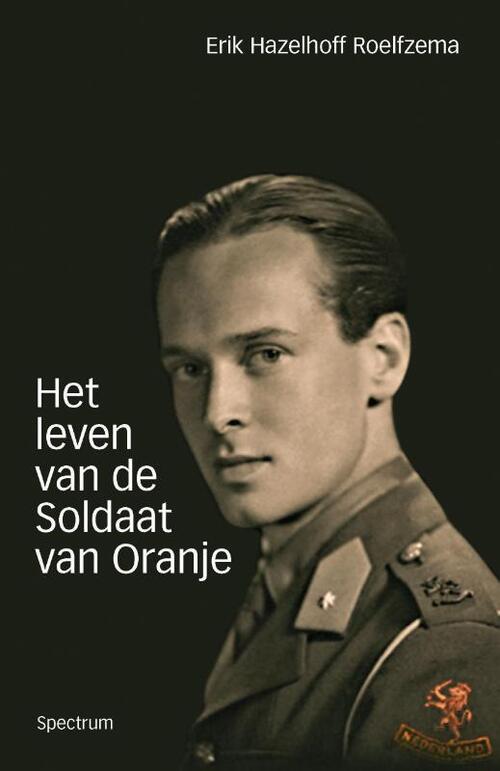 Het leven van de Soldaat van Oranje - Erik Hazelhoff Roelfzema
