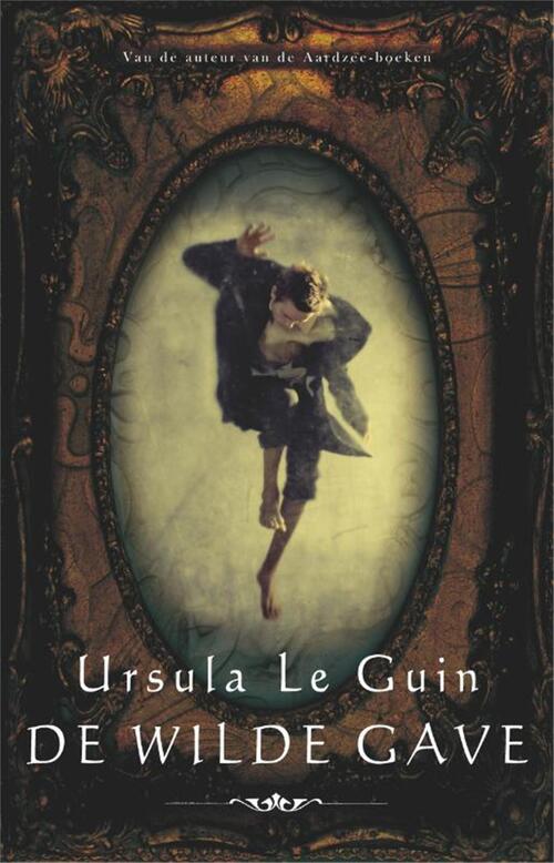 De wilde gave - Ursula K. Le Guin - eBook (9789049500726)