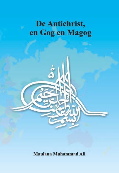 De Antichrist, en Gog en Magog - Maulana Muhammad Ali - Hardcover (9789052680514)