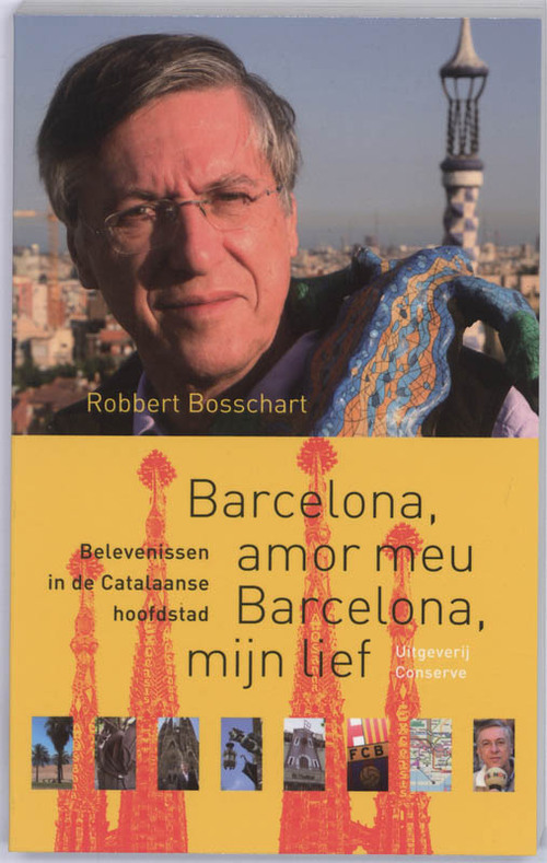 Barcelona, amor meu Barcelona, mijn lief - R. Bosschart