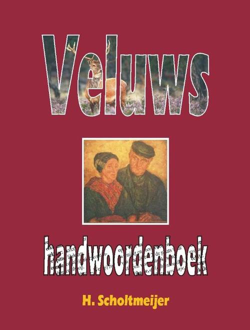 Veluws handwoordenboek - H. Scholtmeijer - Hardcover (9789055123599) 9789055123599