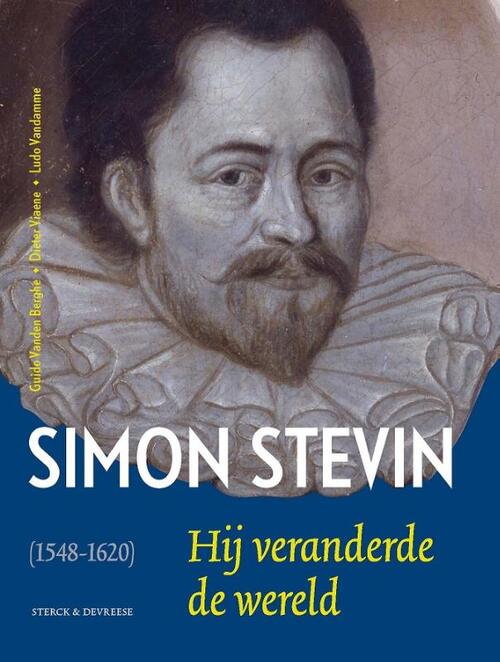 Simon Stevin van Brugghe (1548-1620): hij veranderde de wereld