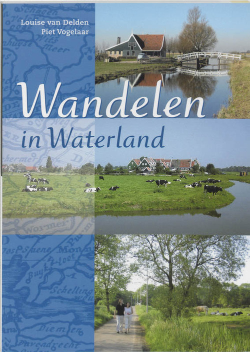 Wandelen in Waterland - L.S. van Delden, P. Vogelaar