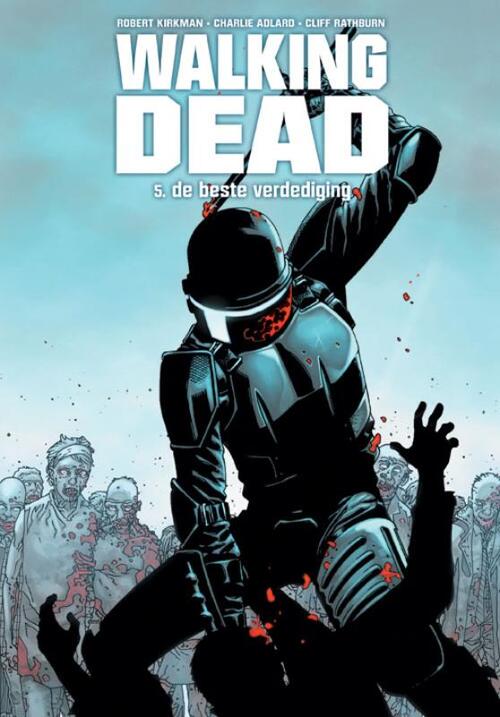 Walking Dead 5 - De Beste Verdediging - Charlie Adlard, Robert Kirkman
