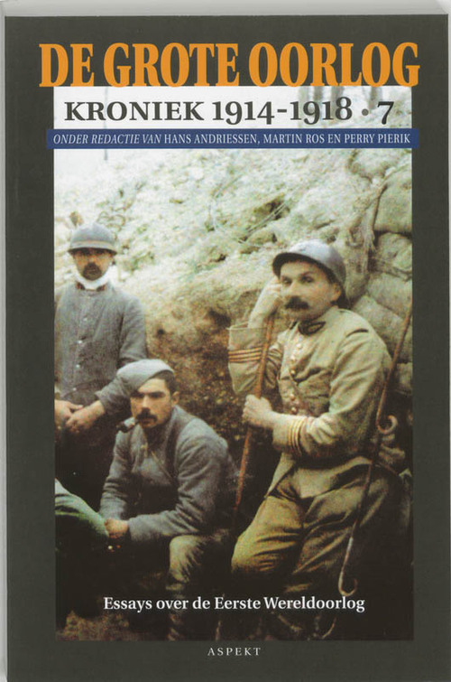 De Grote Oorlog 7: Kroniek 1914 -1918