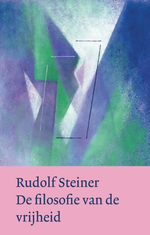 De filosofie van de vrijheid - Rudolf Steiner