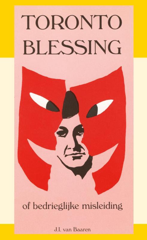 Toronto Blessing of bedrieglijke misleiding - J.I. van Baaren - Paperback (9789066591608)