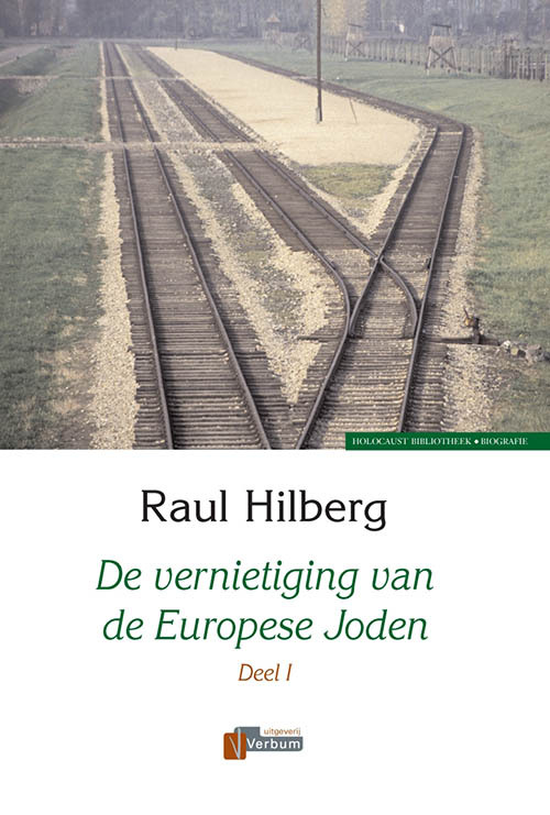 De vernietiging van de Europese Joden 1939-1945 - Verbum Holocaust Bibliotheek - R. Hilberg