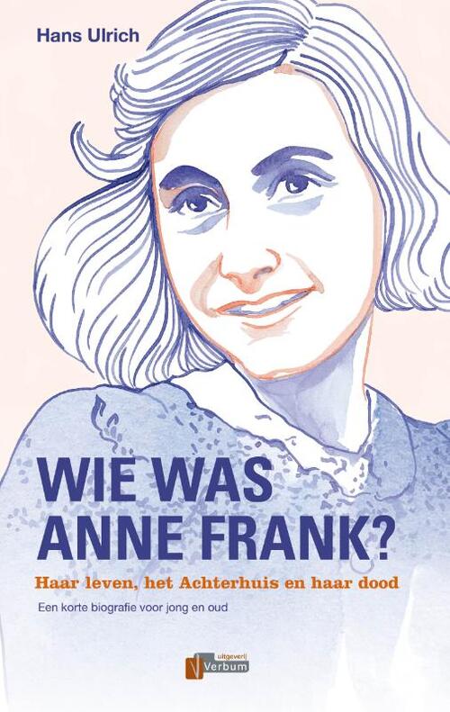 Verbum Holocaust Bibliotheek Wie was Anne Frank? - Hans Ulrich
