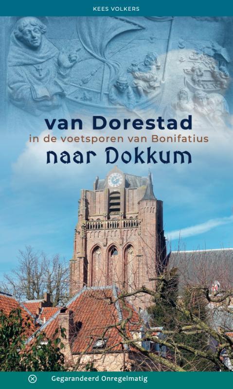 Van Dorestad naar Dokkum - in de voetsporen van Bonifatius - Kees Volkers - Paperback (9789076092270) 9789076092270