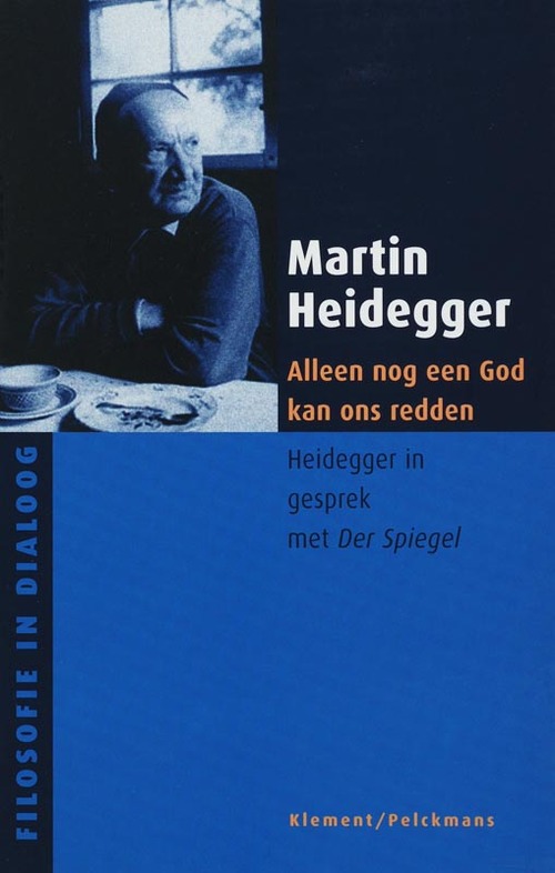 Alleen nog een God kan ons redden - M. Heidegger