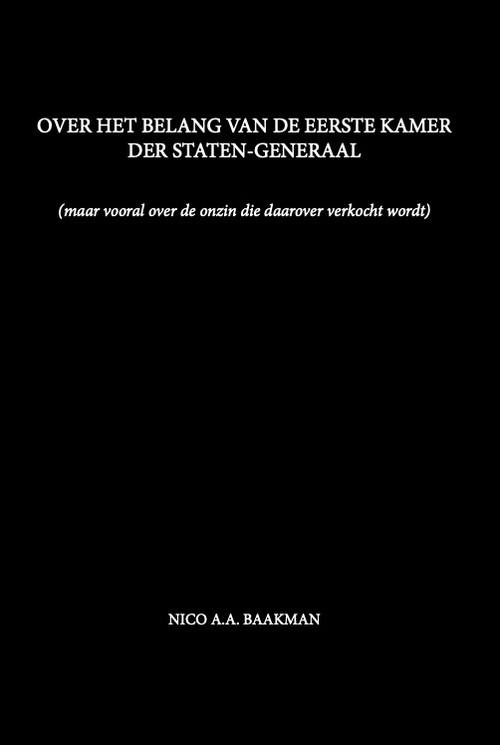 Over het belang van de Eerste Kamer der Staten-Generaal - Nico A.A. Baakman - Paperback (9789077970379)