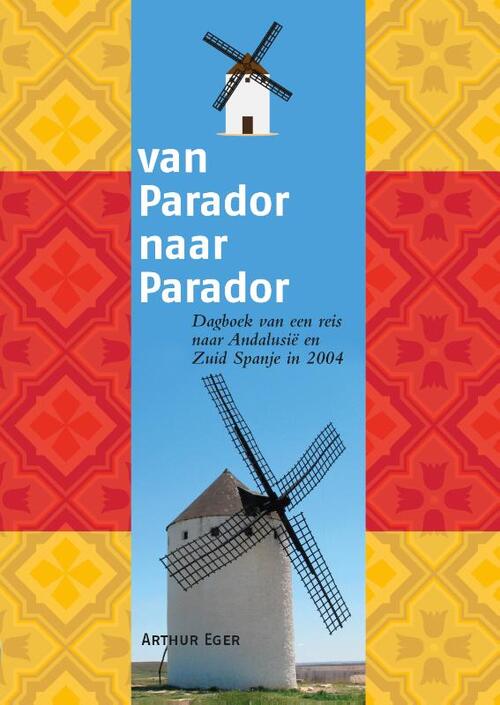 Van Parador naar Parador - Arthur Eger - Paperback (9789082938784) 9789082938784