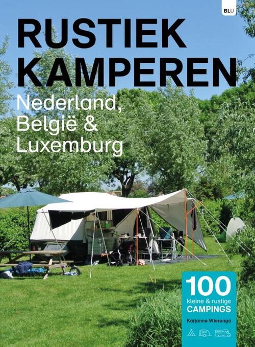 Rustiek Kamperen Nederland België Luxemburg - Karjanne Wierenga - Paperback (9789083226200) 9789083226200
