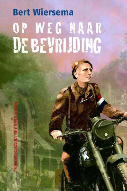 Op weg naar de bevrijding - Bert Wiersema - eBook (9789085431862)