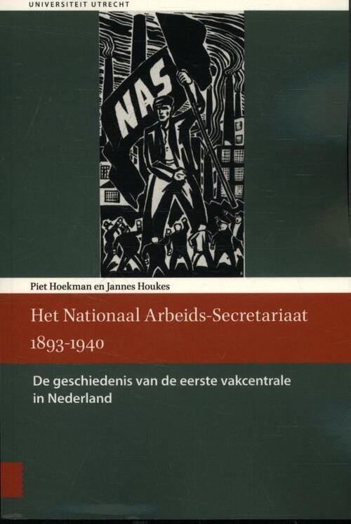 Het Nationaal Arbeids-Secretariaat 1893-1940 - Jannes Houkes, Piet Hoekman - Paperback (9789085551027)