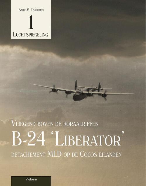 Luchtspiegeling: B-24 &apos;Liberator&apos; - Bart M. Rijnhout - Paperback (9789086162017)
