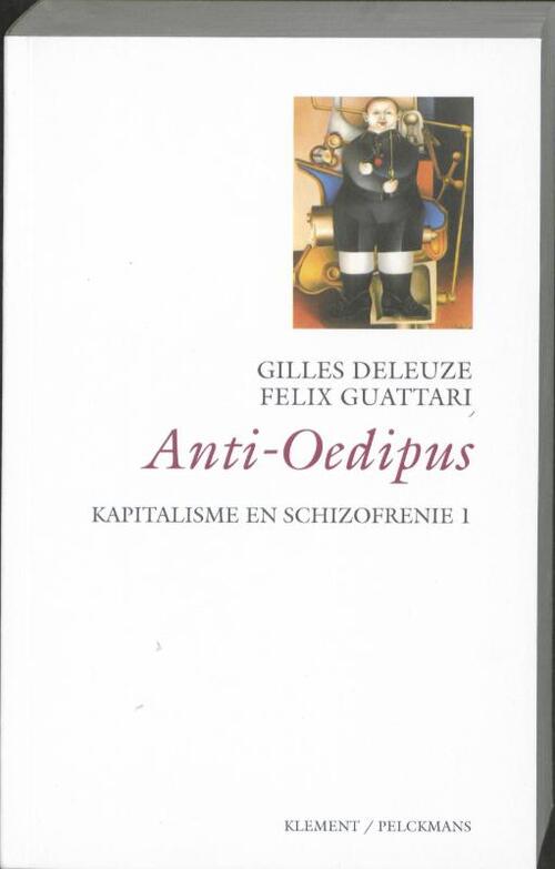 Anti Oedipus - Félix Guattari, Gilles Deleuze
