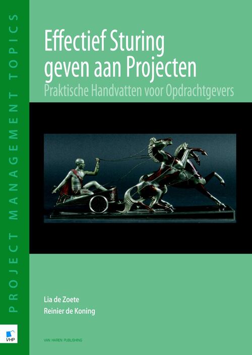 Effectief sturing geven aan projecten - Lia de Zoete, Reinier de Koning - eBook (9789087539528)